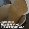 Homebrewing 301: Brewing The All-Grain Way - Video Course